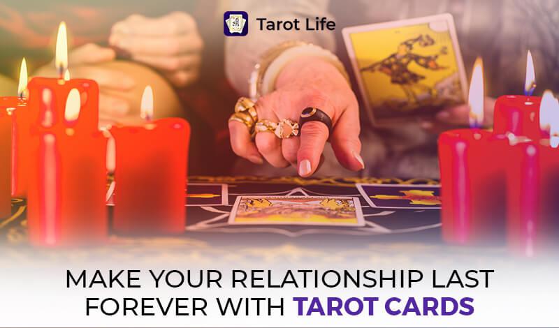 Make your Relationship Last Forever with Tarot Cards