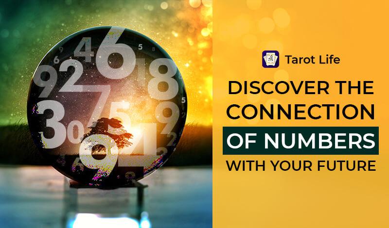 Discover The Connection Of Numbers With Your Future