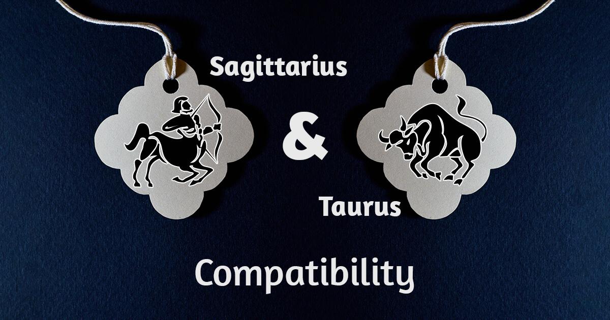 Sagittarius Taurus Compatibility In Trust Love Interests And Sex