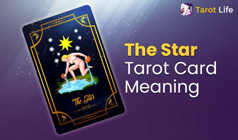 The Star Tarot Card Meaning – Upright And Reversed