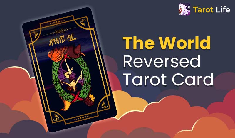 The World Reversed Card Meanings