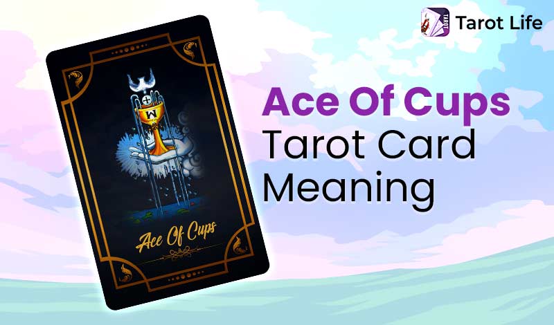 Ace of Cups Tarot Card Meaning – Upright & Reversed