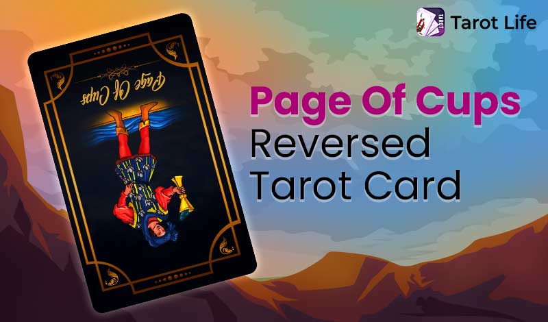 Page Of Cups Tarot Card Meaning Reversed