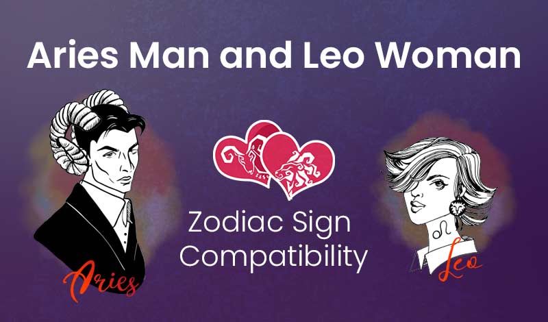 Aries Man and Leo Woman Zodiac Sign Compatibility