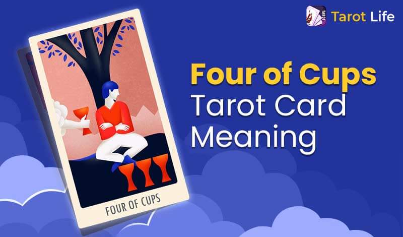 Four of Cups Tarot Card Meaning – Upright & Reversed