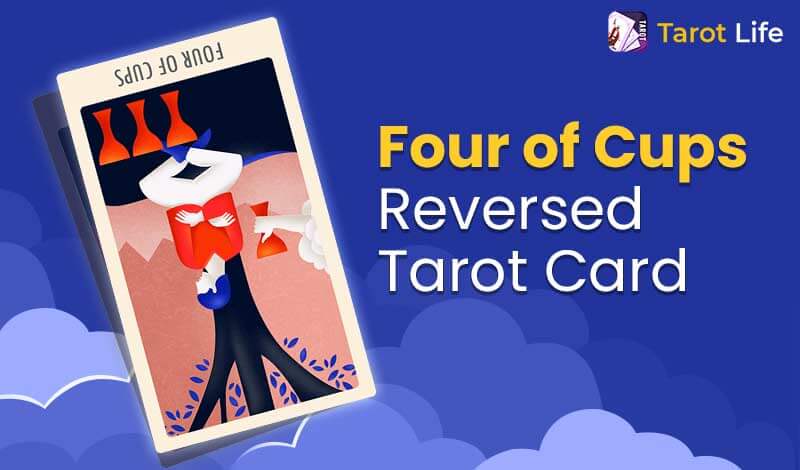 Four of Cups Reversed Tarot Card Meaning