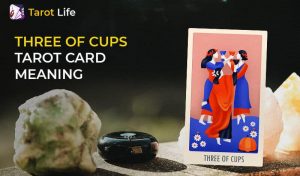 Three of Cups Tarot Card Meaning – Upright & Reversed