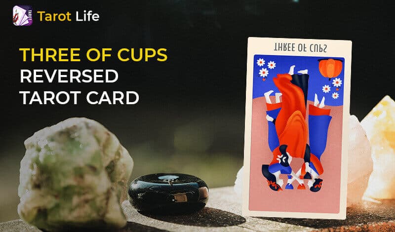Three of Cups Reversed Card Meanings