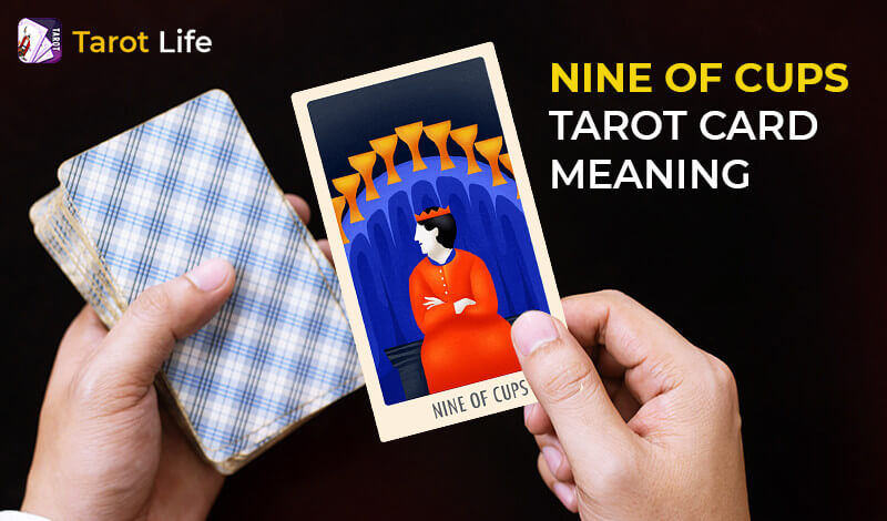 Nine of Cups Tarot Card Meaning – Upright & Reversed