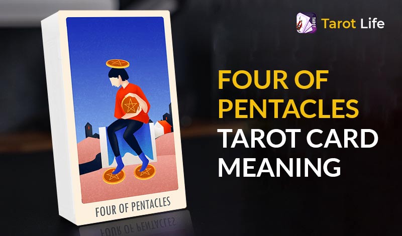 Four of Pentacles Tarot Card Meaning – Upright & Reversed